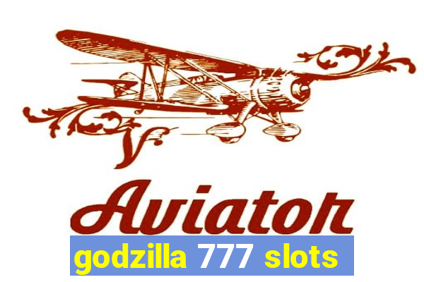 godzilla 777 slots